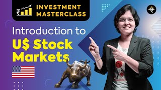 Introduction to US Stock Markets  Investment Masterclass [upl. by Hadeehuat]