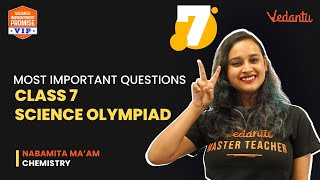 Most Important Questions  Science Olympiad  CBSE Class 7 Science  Nabamita Mam  Vedantu [upl. by Cichocki]