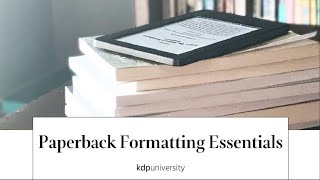 Paperback Formatting Essentials Webinar [upl. by Oinoitna586]