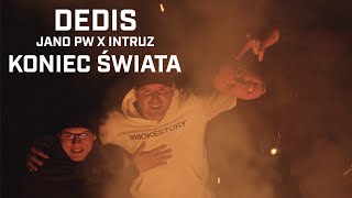 Dedis ft Jano PW Intruz  Koniec świata prod Flame [upl. by Annenn]