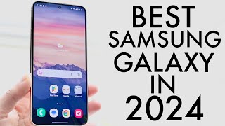 BEST Samsung Phones In 2024 [upl. by Ursuline488]