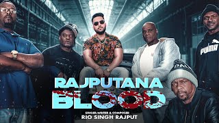 RAJPUTANA BLOOD  Full Video  Rio Singh Rajput  Latest Punjabi Song 2020  Red King Music [upl. by Dettmer117]