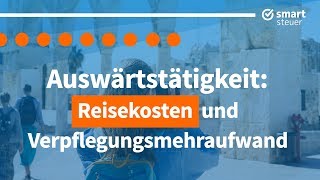 Steuern sparen  Reisekosten und Verpflegungsmehraufwand aus Auswärtstätigkeit  Steuerklärung 2019 [upl. by Mailliwnhoj]