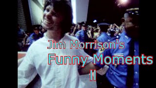 Jim Morrisons FUNNY MOMENTS ll [upl. by Xino251]