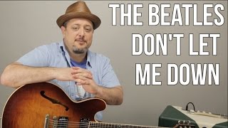 Beatles  Dont Let Me Down  How to Play on Guitar  Lesson Tutorial [upl. by Nnylirej]