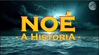 NOÉ  A História de Noé [upl. by Helsie]