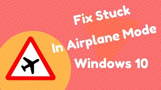 How To Fix Airplane Mode Wont Turn Off On Windows 10 [upl. by Queston]