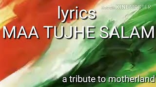 Maa Tujhe Salaam lyrics [upl. by Jemima]