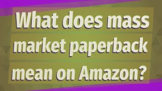 What does mass market paperback mean on Amazon [upl. by Newob895]