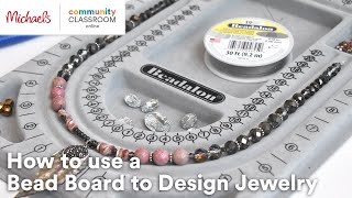 Online Class How to use a Bead Board to Design Jewelry  Michaels [upl. by Namielus278]