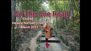 On The One Road  Line Dance Helaine Norman USA  March 2023 [upl. by Latsyrcal118]