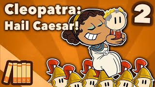 Cleopatra  Hail Caesar  Egyptian History  Extra History  Part 2 [upl. by Constanta]