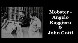 Mobster  Angelo Ruggiero amp John Gotti [upl. by Nalod]